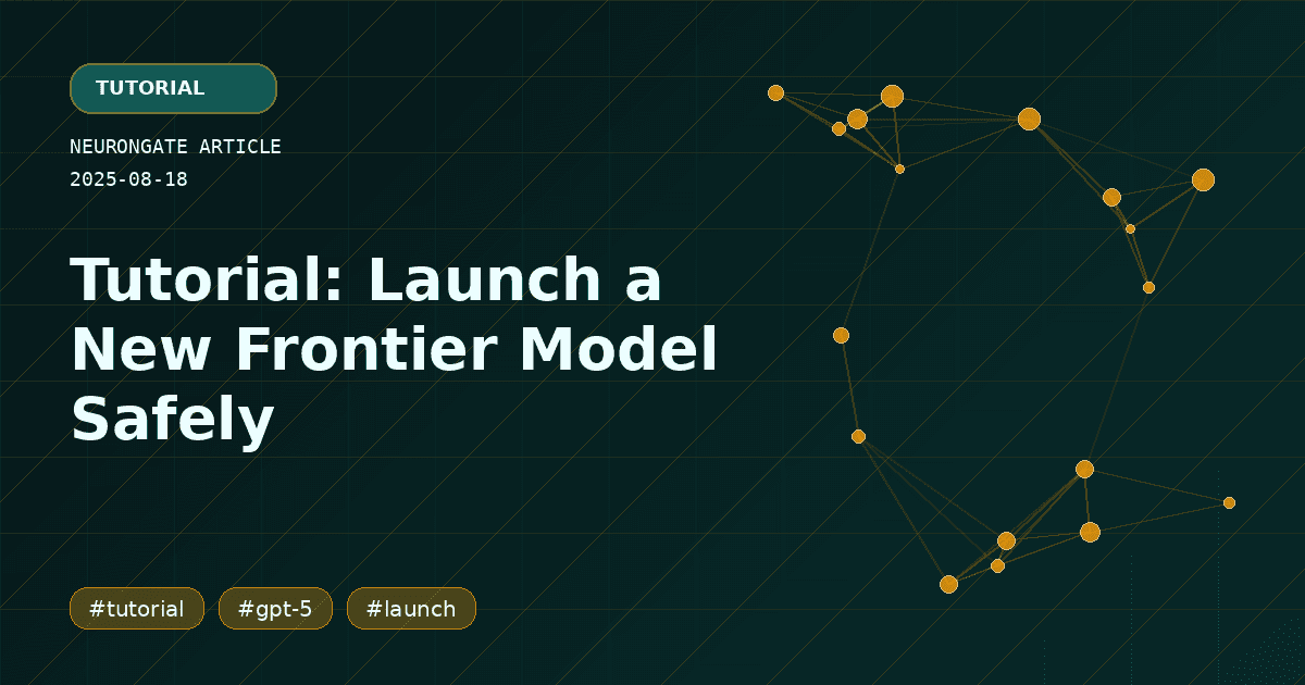 Tutorial: Launch a New Frontier Model Safely article preview graphic
