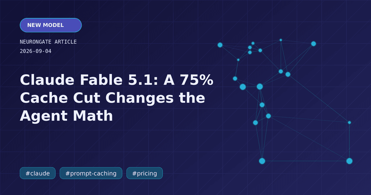 Claude Fable 5.1: A 75% Cache Cut Changes the Agent Math article preview graphic
